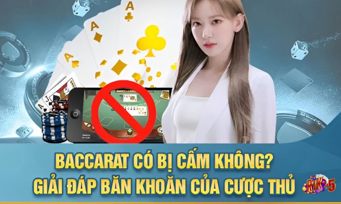 Baccarat bị cấm ở Việt Nam nhưng không bị cấm ở nước ngoài